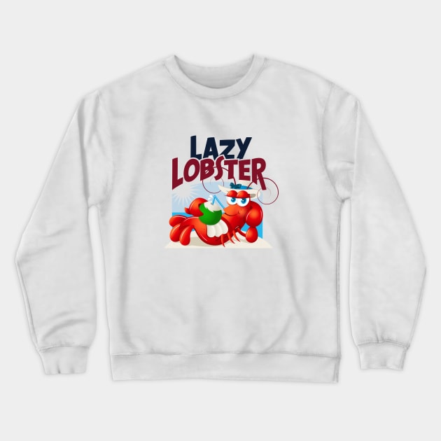 Lazy Lobster Crewneck Sweatshirt by MarcSam